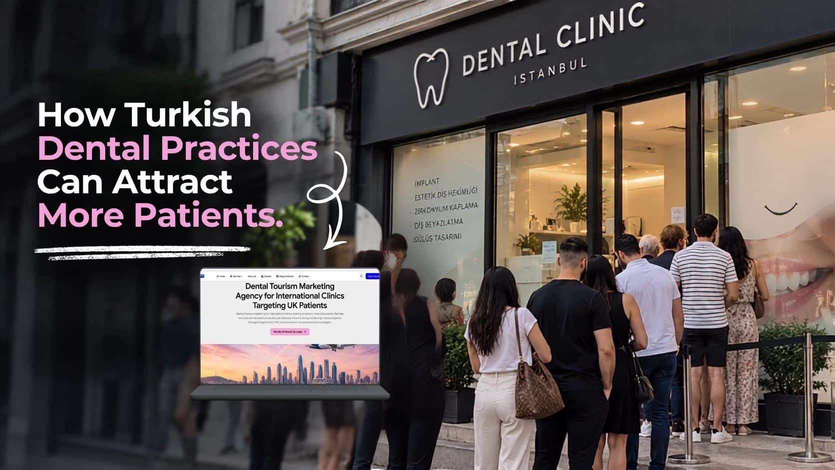 How Turkish Dental Clinics Can Attract More UK Patients